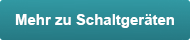 Mehr über die Schaltgeräte